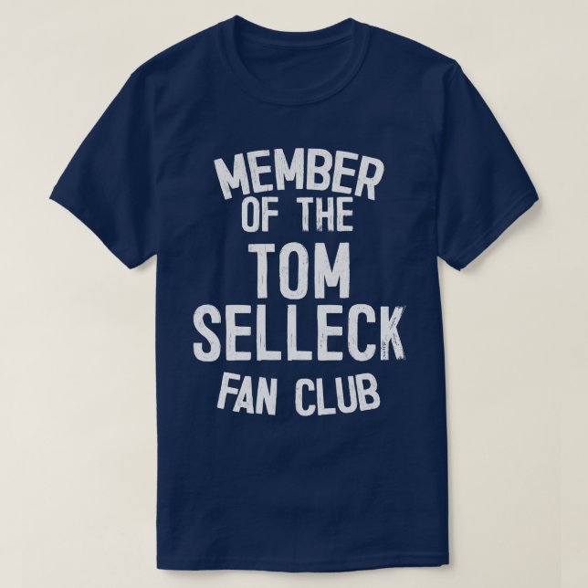 Member Of The Tom Selleck Fan Club T-Shirt (Design Front)