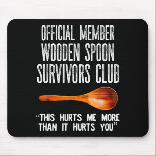 Member Wooden Son Survivors Club This Hurt Me  Mouse Pad