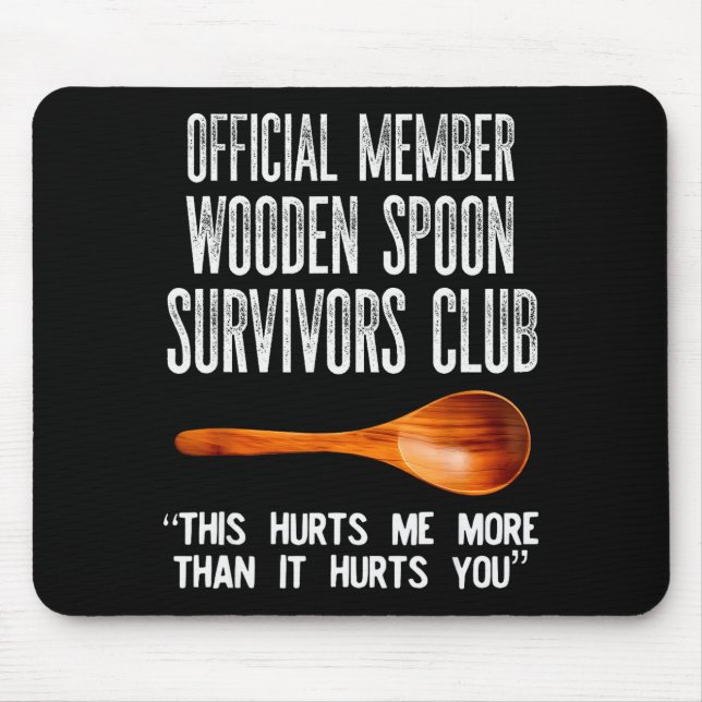 Member Wooden Son Survivors Club This Hurt Me  Mouse Pad (Front)