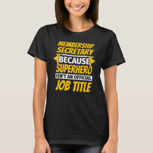 Membership Secretary Humour T-Shirt