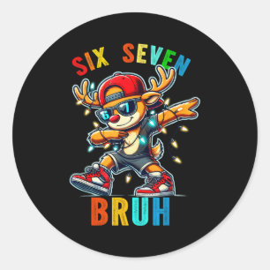 Meme 6 7 Reindeer Dabbing Six Seven Bruh For Men W Classic Round Sticker