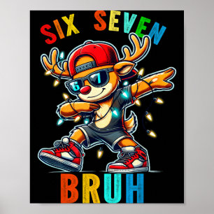 Meme 6 7 Reindeer Dabbing Six Seven Bruh For Men W Poster