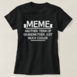 Meme Definition Funny Grandma Mother Day Gift T-Shirt<br><div class="desc">Get this funny saying outfit for the best grandma ever who loves her adorable grandkids,  grandsons,  granddaughters on mother's day or christmas,  grandparents day,  Wear this to recognise your sweet grandmother!</div>