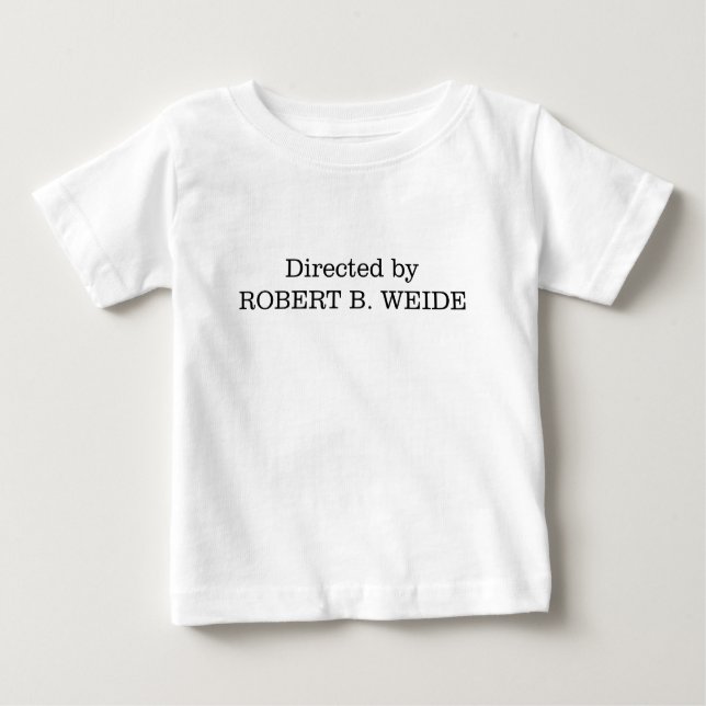Meme Directed by Robert B. Weide Baby T-Shirt (Front)
