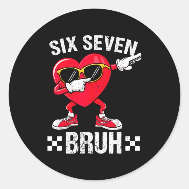 Meme Funny 67 Six Seven Bruh Heart Valentines Men  Classic Round Sticker (Front)