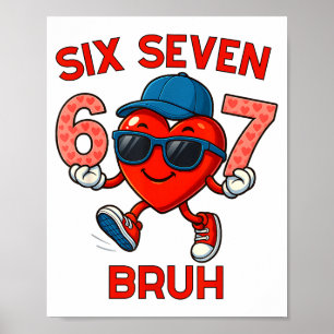 Meme Funny 67 Six Seven Bruh Heart Valentines Men  Poster