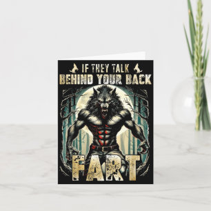 Meme If They Talk Behind Your Back Fart Alpha Wolf Card