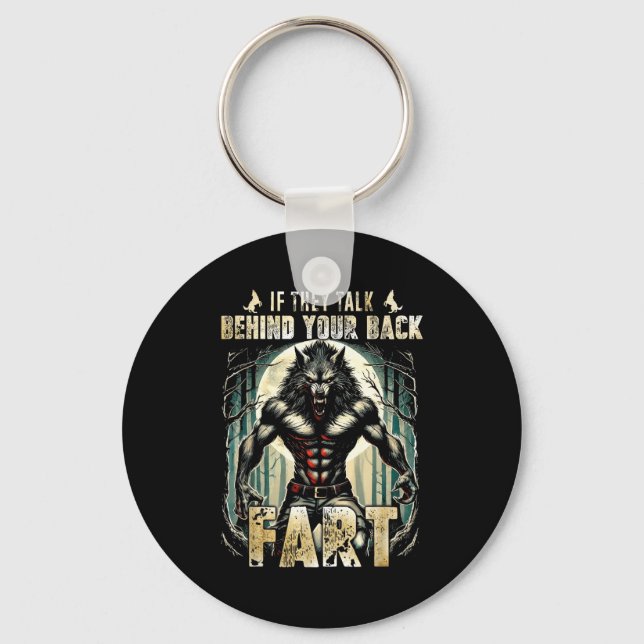 Meme If They Talk Behind Your Back Fart Alpha Wolf Key Ring (Front)