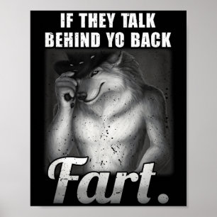 Meme If They Talk Behind Your Back Fart Funny Oddl Poster