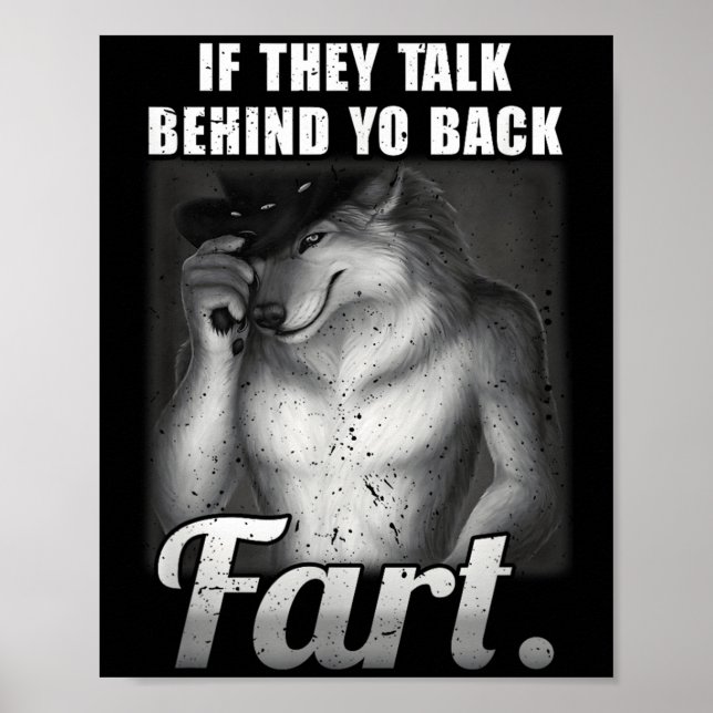 Meme If They Talk Behind Your Back Fart Funny Oddl Poster (Front)