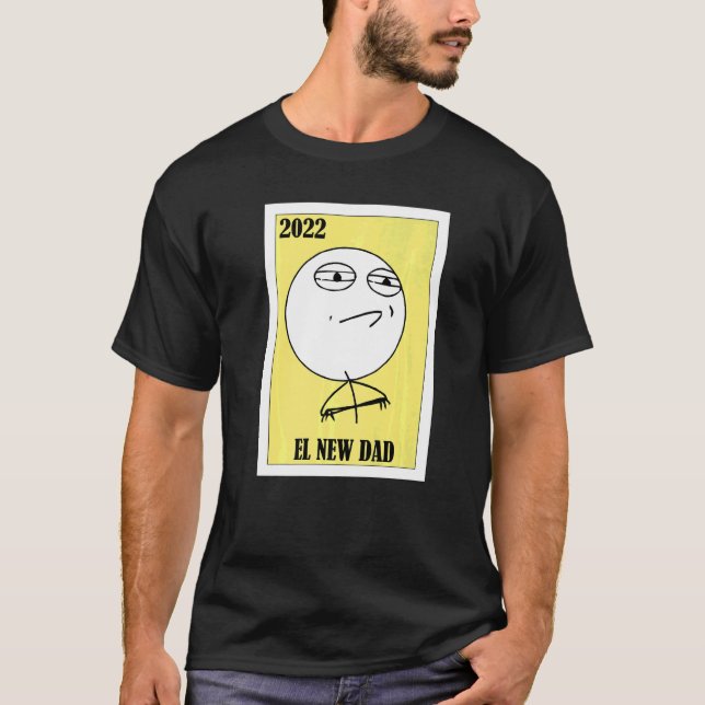 Meme Lottery  Mexican Lottery 2022 El New Dad T-Shirt (Front)