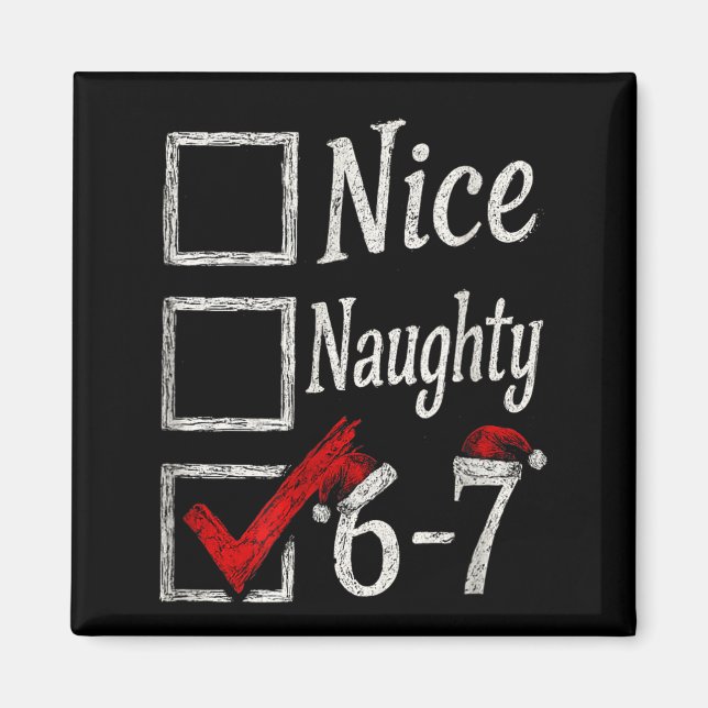 Meme Nice Naughty Christmas Funny Gift Men, Women  Magnet (Front)