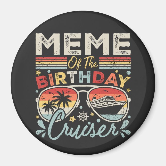 Meme of the Birthday Cruiser Vacation Circle Magnet (Front)