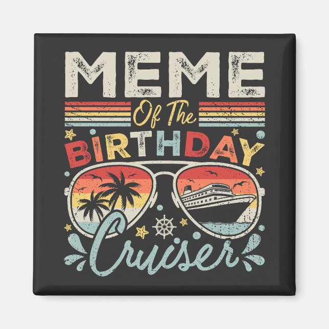 Meme of the Birthday Cruiser Vacation Square Magnet (Front)
