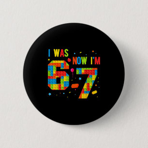 Meme Six Seven Boys Building Birthday I Was 6 Now  Cm Round Badge
