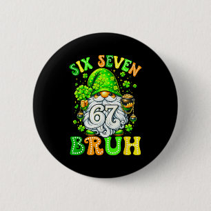 Meme six seven bruh 67 st patricks day gnome kids 6 cm round badge