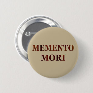 memento mori, latin phrase 6 cm round badge