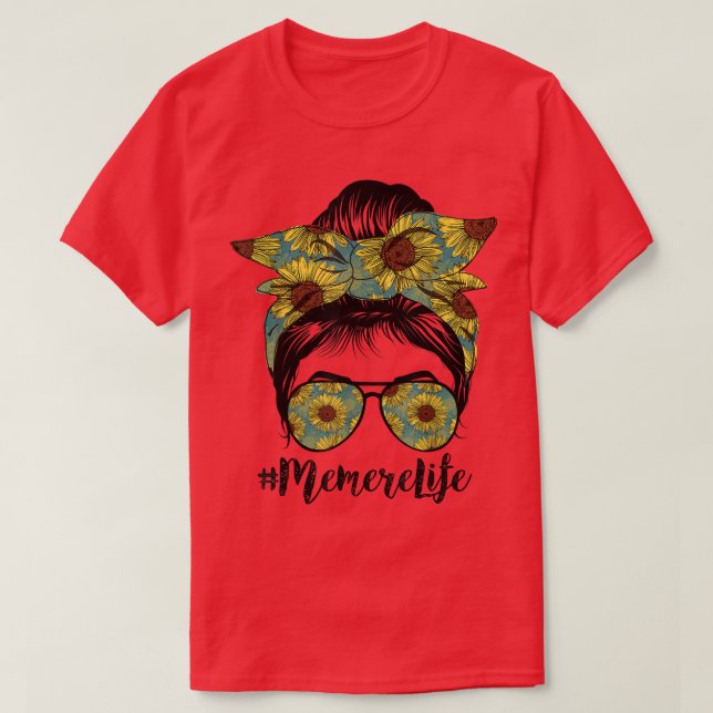 Memere Life Messy Hair Bun Sunflower Women Mothers T-Shirt (Design Front)