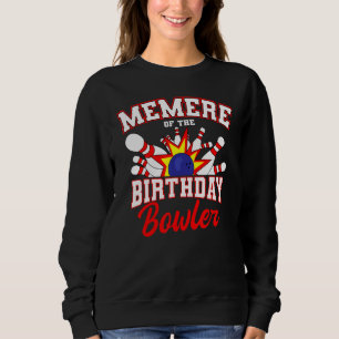 Memere Of The Birthday Bowler Bday Bowling Party C Sweatshirt