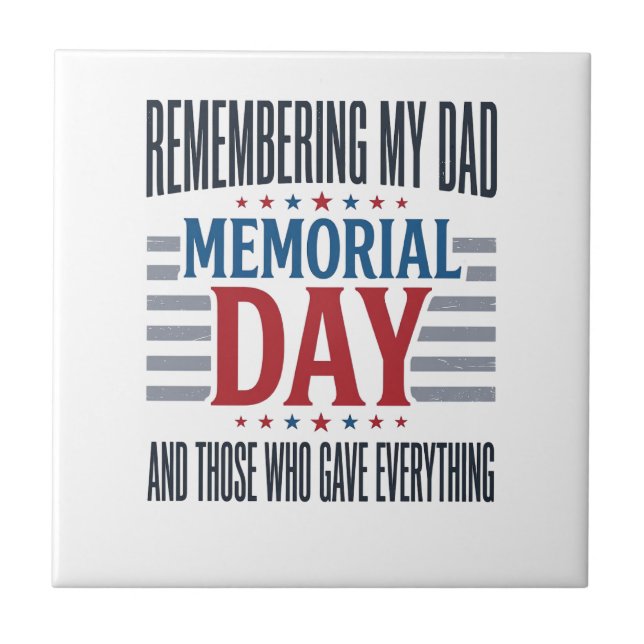 Memorial Day Dad Tribute Patriotic Ceramic Tile (Front)
