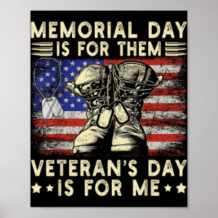 Memorial Day For Them Veterans Day For Me Us Veter Poster