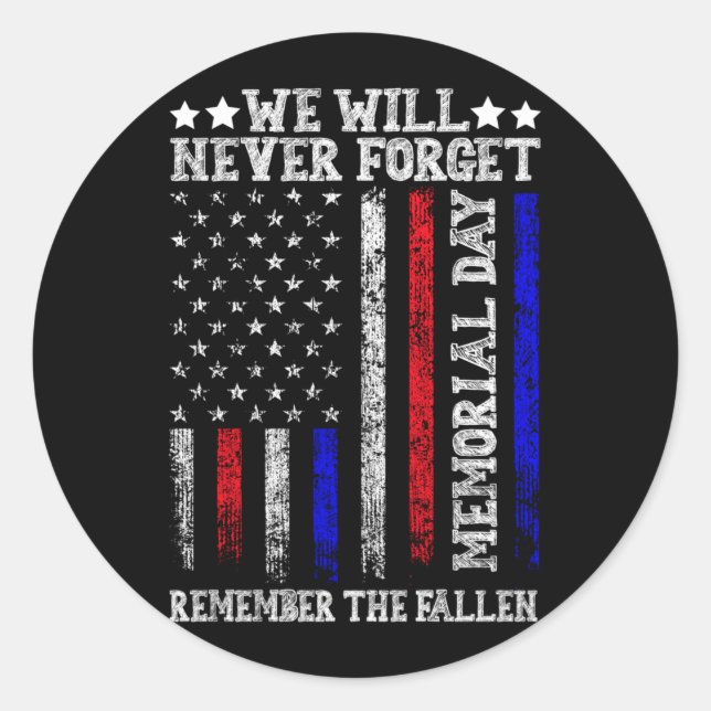 Memorial Day Forget Remember The Fallen Flag Classic Round Sticker (Front)