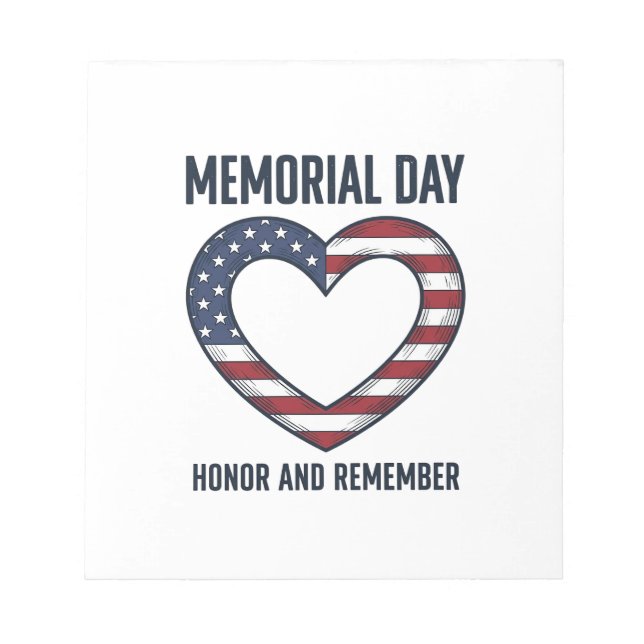 Memorial Day Heart Honour and Remember Shirt Desig Notepad (Front)