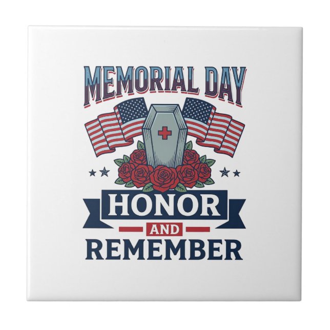 Memorial Day Honour and Remember Patriotic Shirt_1 Ceramic Tile (Front)
