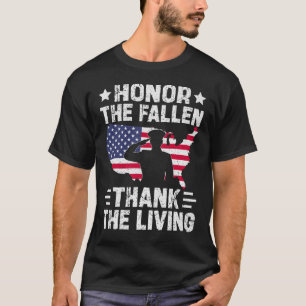 Memorial Day Honour The Fallen Thank The Living T-Shirt