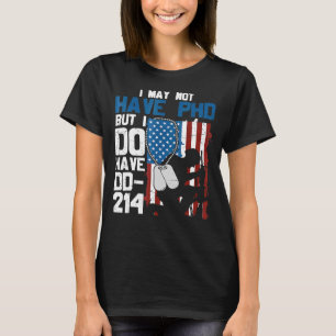 Memorial Day I May Not Have Phd But I Do Have Dd 2 T-Shirt