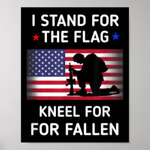 Memorial Day - I Stand For The Flag Kneel For The Poster