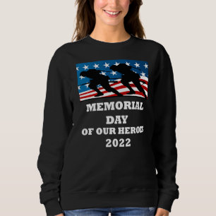 Memorial Day  Memorial Day Of Our Heroes 2022 Amer Sweatshirt