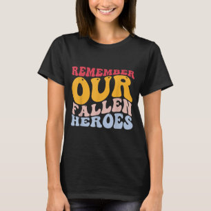 Memorial Day Patriotic American Veteran Fallen T-Shirt