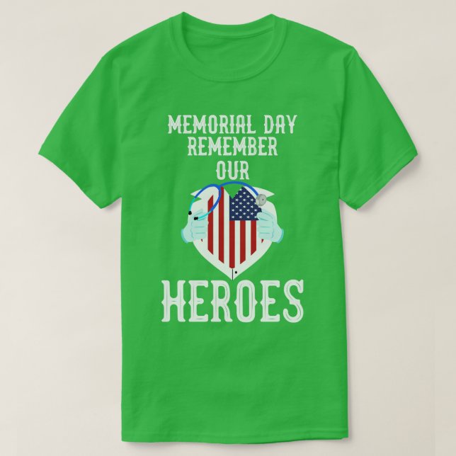 memorial day remember our heroes american flag (1) T-Shirt (Design Front)