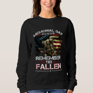 Memorial Day Remember The Fallen Veteran Military  Sweatshirt