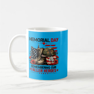 Memorial Day Remembering Fallen Heroes Patriotic Coffee Mug