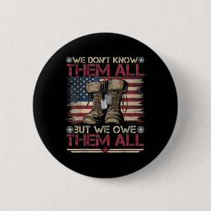 Memorial Day We Dont Know Them All Veteran Militar 6 Cm Round Badge