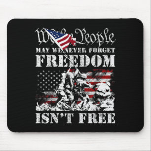 Memorial day we the people forget freedom isn't Me Mouse Pad