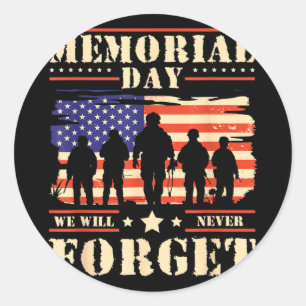 Memorial day we will never forget 1 Memorial day w Classic Round Sticker