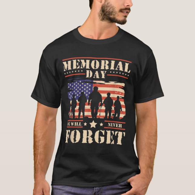 Memorial Day We Will Never Forget _1  T-Shirt (Front)