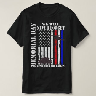 Memorial Day We Will Never Forget Remember T-Shirt