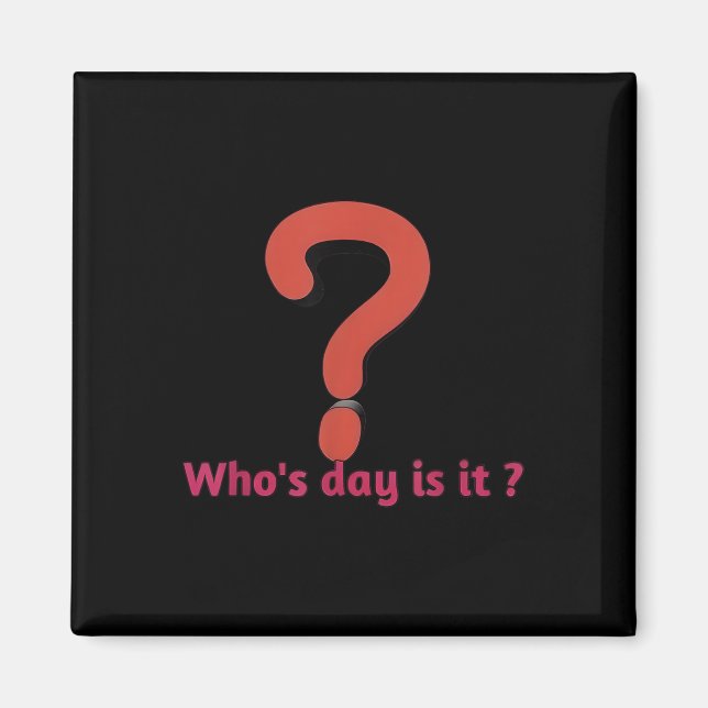 Memorial Day Who’s Day Is It  Magnet (Front)