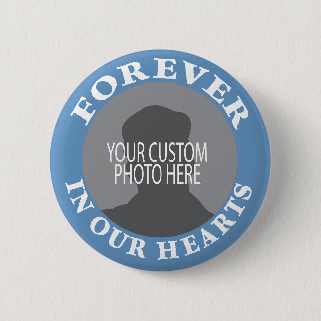 Memorial Forever in our Hearts custom photo 6 Cm Round Badge (Front)