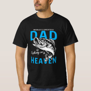 Memorial World Greatest Dad Is Fishing In Heaven  T-Shirt