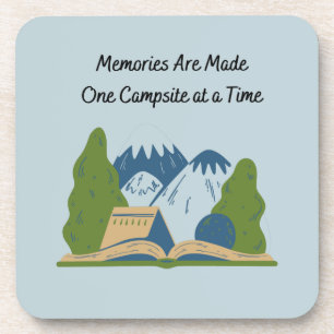 Memories Are Made One Campsite at a Time Coaster