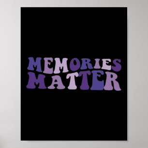 Memories Matter Alzheimer Brain Awareness Support  Poster