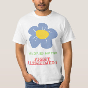 Memories Matter : Fight Alzheimer's T-Shirt