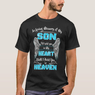 Memories Of My Son Hold You In My Heart Until You T-Shirt