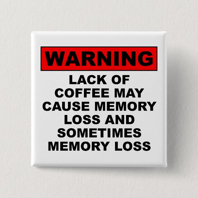 Memory Loss Funny Coffee Button Badge Pin (Front)