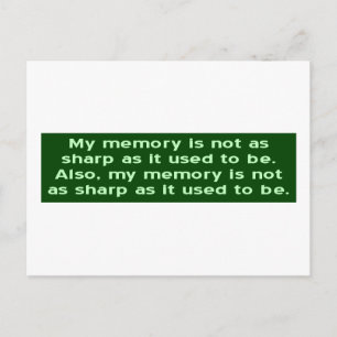Memory Not Sharp As It Used To Be Postcard